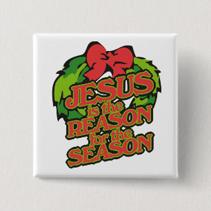 Jesus is the reason for the season Christmas 15 Cm Square Badge