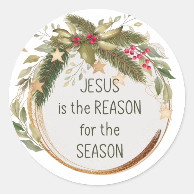 Jesus is the reason for the season Christmas  Classic Round Sticker (Front)