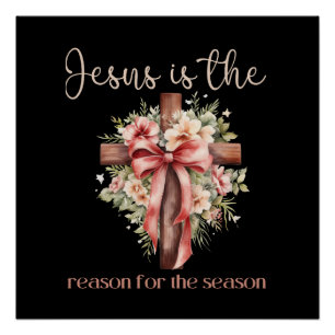 Jesus is the reason for the season Christmas cross Poster