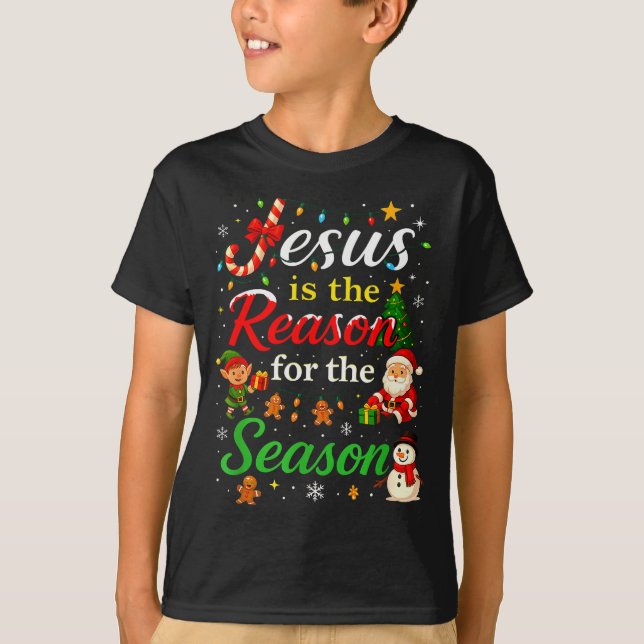 Jesus Is The Reason For The Season Christmas Day X T-Shirt (Front)