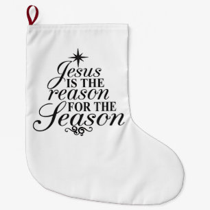 Jesus Is The Reason For The Season Christmas  Large Christmas Stocking