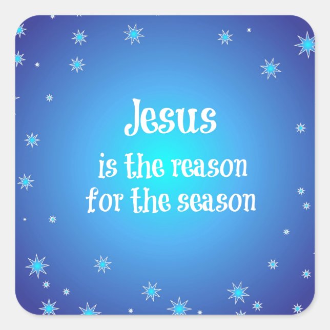 Jesus is the reason for the Season Christmas Square Sticker (Front)
