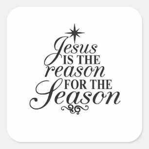 Jesus Is The Reason For The Season Christmas Square Sticker