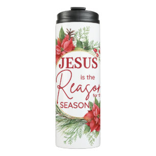 Jesus is the Reason for the Season Christmas Thermal Tumbler