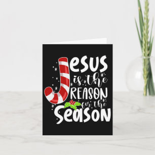 Jesus Is The Reason For The Season Christmas Xmas  Card