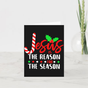 Jesus Is The Reason For The Season Christmas Xmas  Card