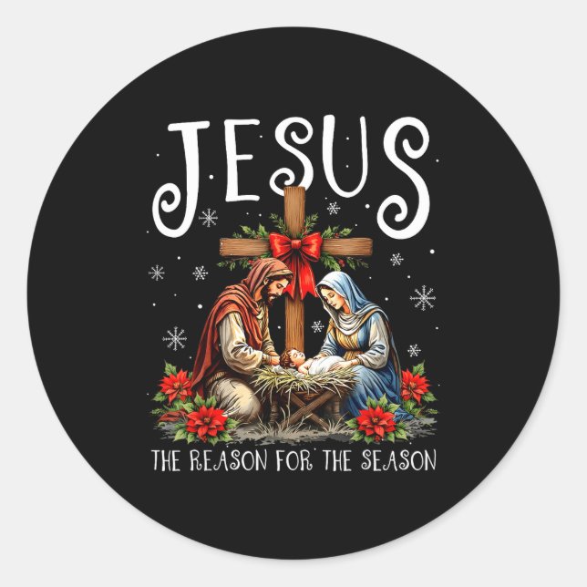 Jesus Is The Reason For The Season Christmas Xmas  Classic Round Sticker (Front)
