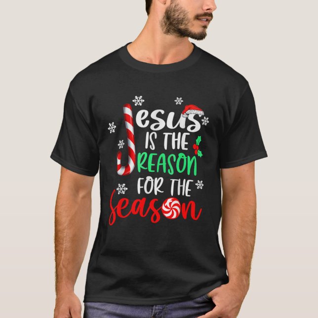 Jesus Is The Reason For The Season Christmas Xmas  T-Shirt (Front)