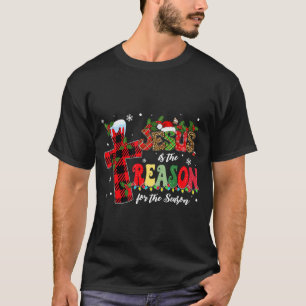 Jesus Is The Reason For The Season Christmas Xmas  T-Shirt