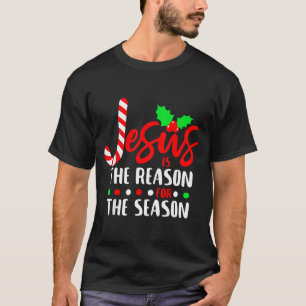 Jesus Is The Reason For The Season Christmas Xmas T-Shirt
