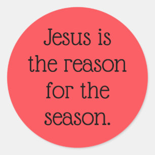 Jesus is the Reason for the Season Classic Round Sticker