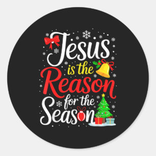 Jesus Is The Reason For The Season  Classic Round Sticker