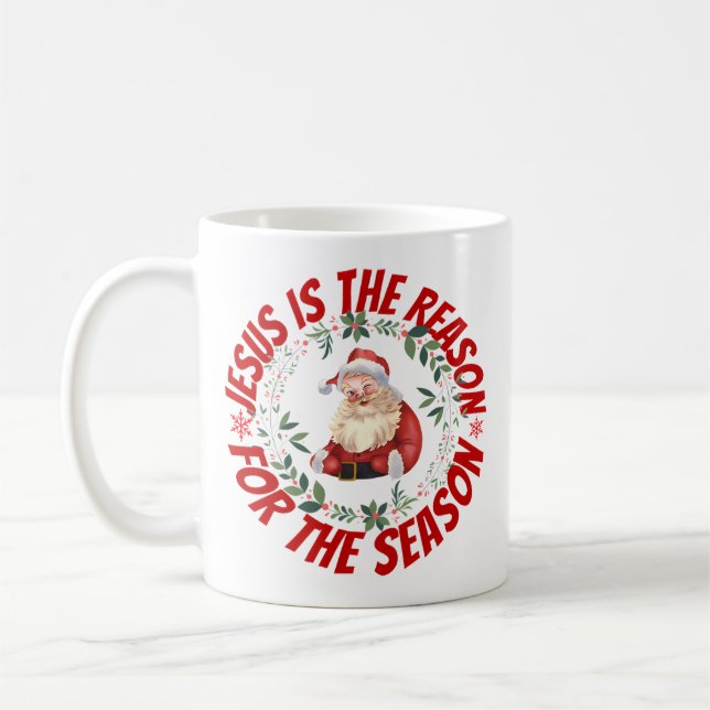 Jesus Is The Reason For The Season Coffee Mug (Left)