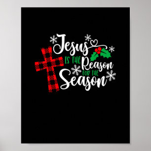 Jesus Is The Reason For The Season Funny Christmas Poster