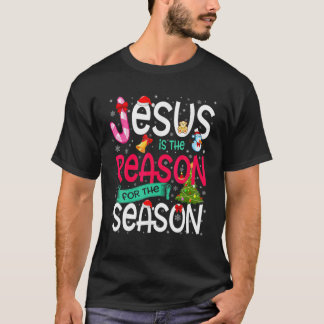 Jesus Is The Reason For The Season Funny Christmas T-Shirt