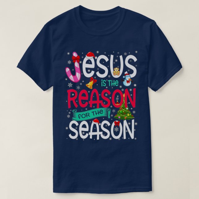 Jesus Is The Reason For The Season Funny Christmas T-Shirt (Design Front)