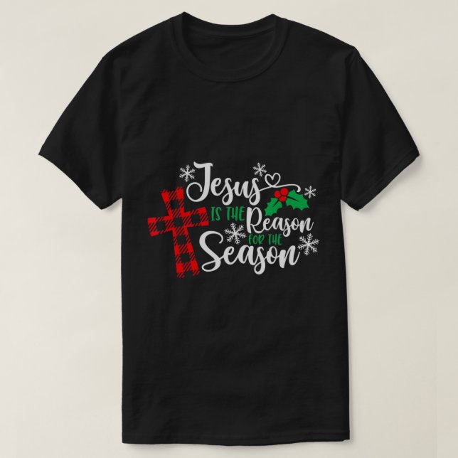 Jesus Is The Reason For The Season Funny Christmas T-Shirt (Design Front)