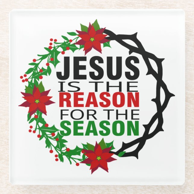 Jesus is the Reason for the Season Glass Coaster (Front)