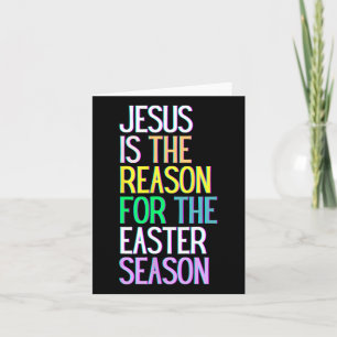 Jesus Is The Reason For The Season Happy Resurrect Card