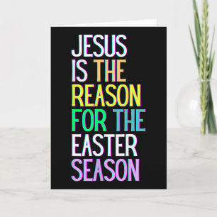 Jesus Is The Reason For The Season Happy Resurrect Card