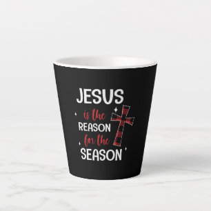 Jesus Is The Reason For The Season Latte Mug