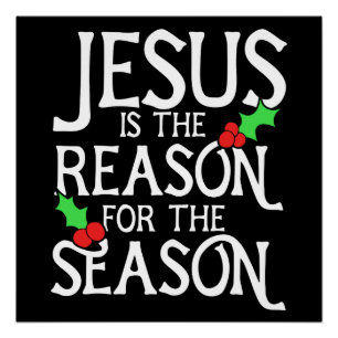 Jesus is the reason for the season poster