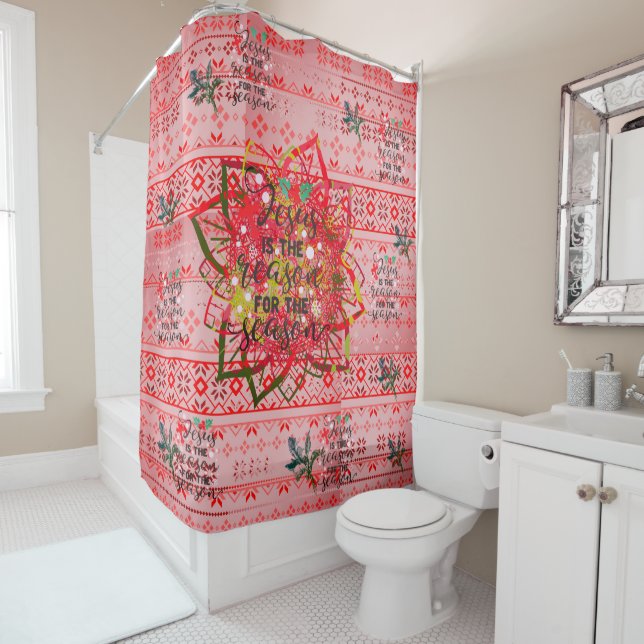 "Jesus is the Reason for the Season" Shower Curtain (In Situ)