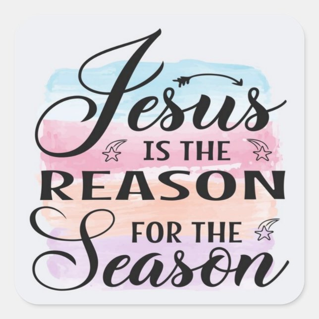 Jesus Is The Reason For The Season Square Sticker (Front)