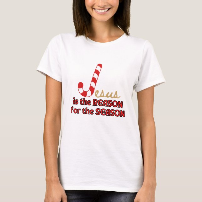 Jesus is the reason for the season T-Shirt (Front)