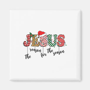 Jesus Is The Reason For The Season Tee For Christm Magnet
