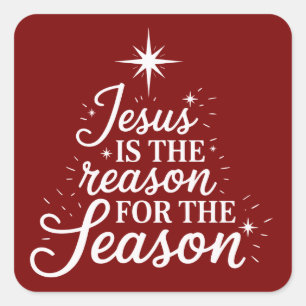 Jesus Is the Reason for This Season Christian  Square Sticker
