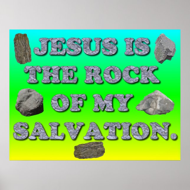 Jesus Is The Rock Of My Salvation. Poster (Front)