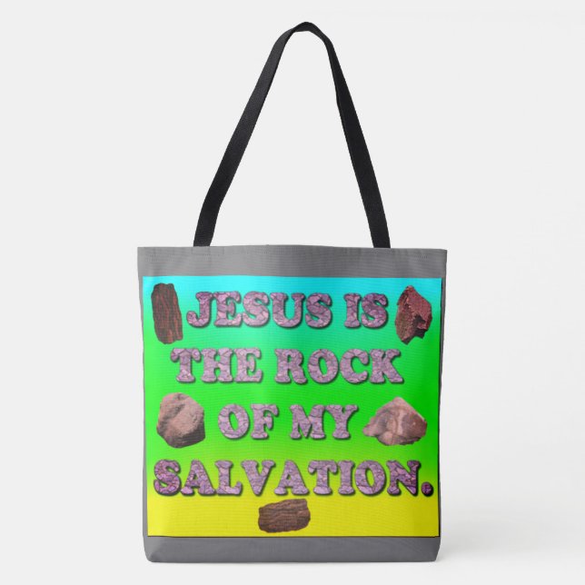 Jesus Is The Rock Of My Salvation. Tote Bag (Front)