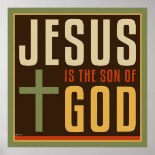 Jesus Is The Son of God Poster
