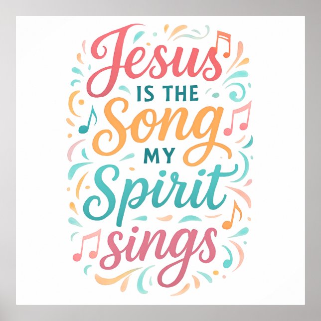 Jesus is the Song my Spirit Sings Poster (Front)