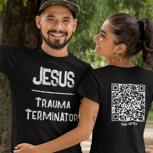 Jesus is the Trauma Terminator QR Code Christian T-Shirt