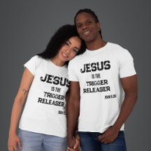 Jesus is the Trigger Releaser Faith Scripture