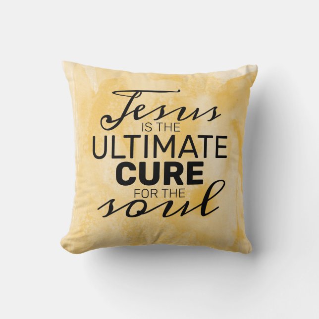 Jesus is the Ultimate Cure for the Soul Cushion (Front)