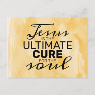 Jesus is the Ultimate Cure for the Soul Postcard