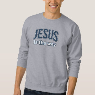 JESUS is the way - Christian Sweatshirt