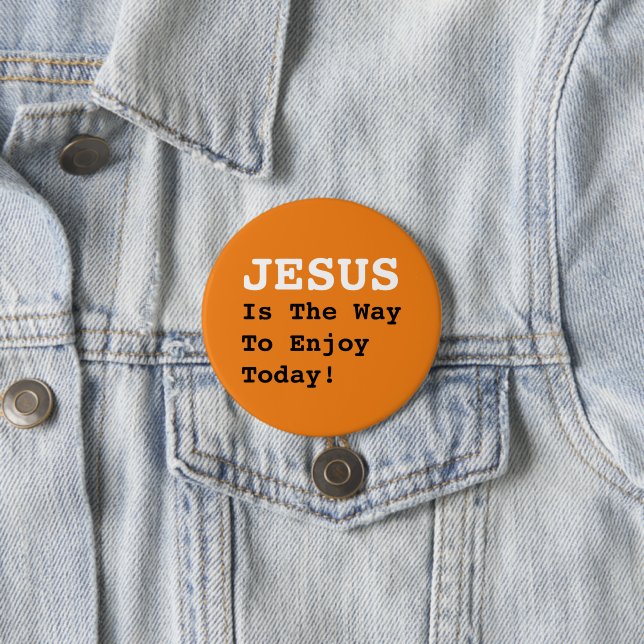 "JESUS Is The Way To Enjoy Today!" - Funny Quote - 7.5 Cm Round Badge (In Situ)