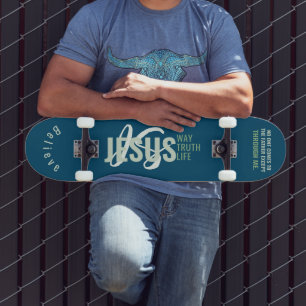 Jesus IS Way, Life, Truth Skateboard