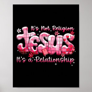 Jesus It’s Not Religion Disco Religious Valentine Poster