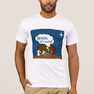 Jesus, It's Cold!  Christmas Humour T-Shirt
