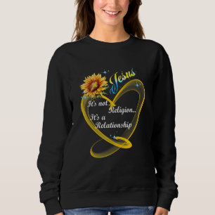 Jesus It's Not A Religion It's A Relationship Sunf Sweatshirt