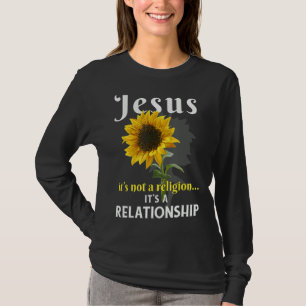 Jesus It's Not A Religion It's A Relationship Sunf T-Shirt