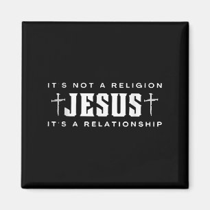 Jesus It's Not Religion It's A Relationship Christ Magnet