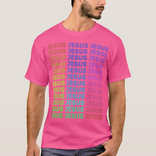 Jesus Jesus Jesus T-Shirt