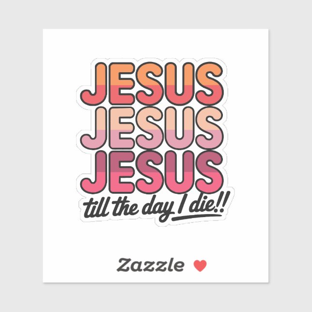 Jesus, Jesus, Jesus Till the day I die (Sheet)