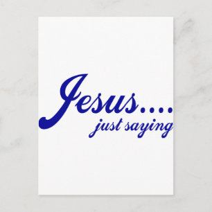 Jesus.....just saying postcard